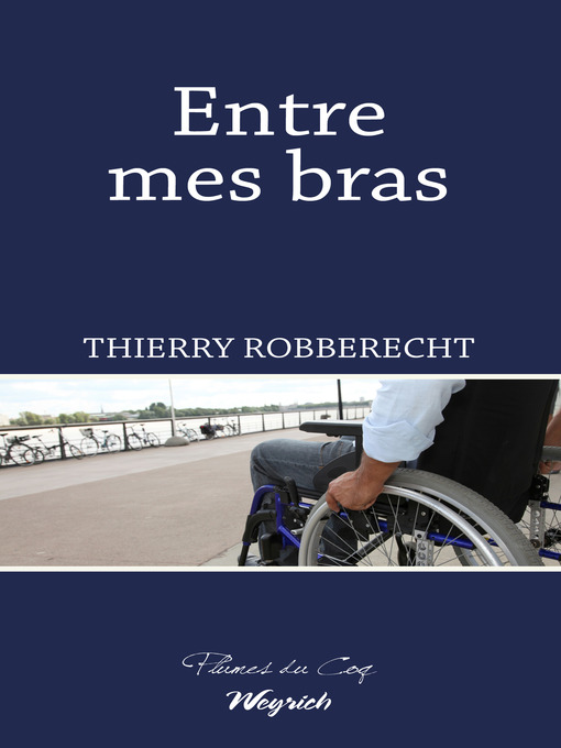 Title details for Entre mes bras by Thierry Robberecht - Available